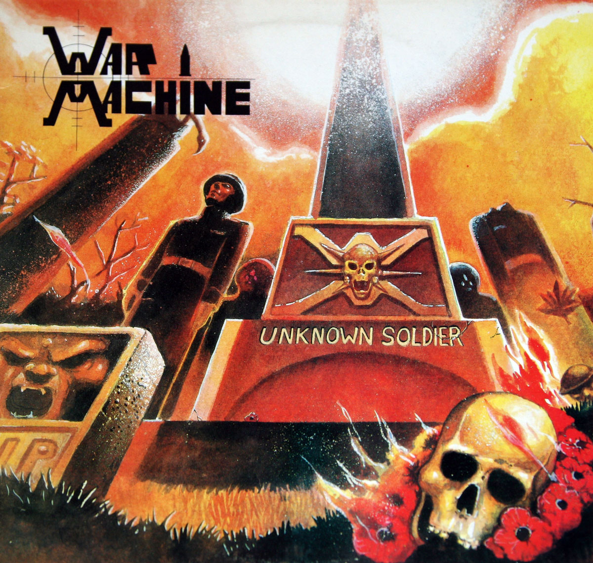 Album cover of War Machine - Unknown Soldier featuring a war-themed design with an obelisk monument labeled Unknown Soldier, a skull and crossbones emblem, red poppies, flames, silhouetted figures, and a fiery sky, symbolizing themes of war and remembrance.
